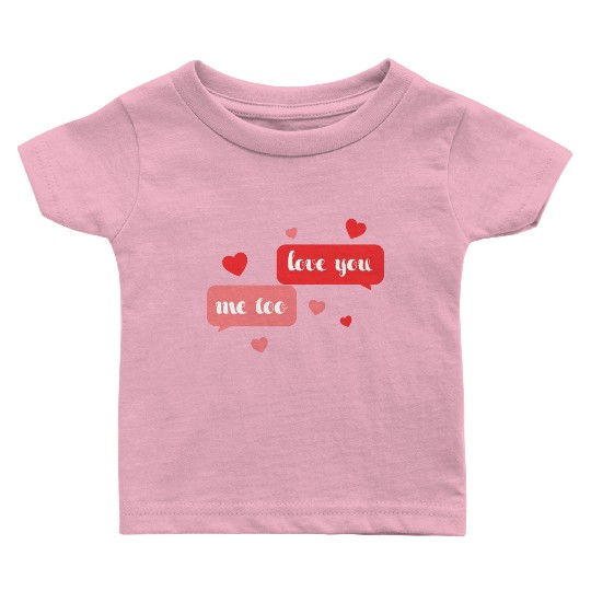 I love me too Baby T Shirts
