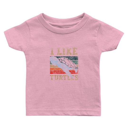 I Like Turtles Lover Turtle Pet Animal Baby T Shirts