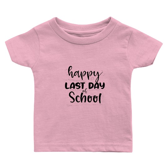 mom lif Happy last day of student's graduation Baby T Shirts