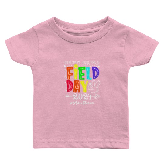 I'm Just Here For Field Day 2024 Math Teacher Baby T Shirts