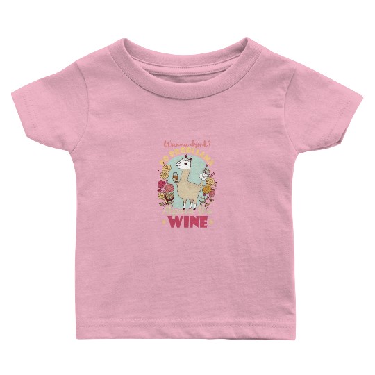 Alpaca Llama Wanna Drink Alpaca Wine Baby T Shirts