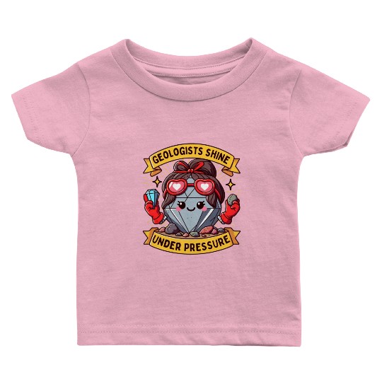 Rock-Solid Resilience: Geologists Under Pressure Baby T Shirts