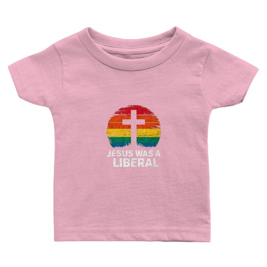 Jesus Was A Liberal Retro Sunset Progressive Baby T Shirts