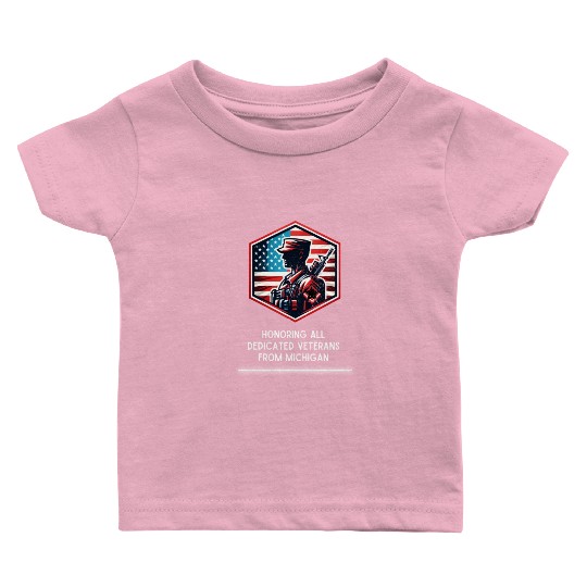 Michigan Heroes Honoring Our Dedicated Veterans Baby T Shirts