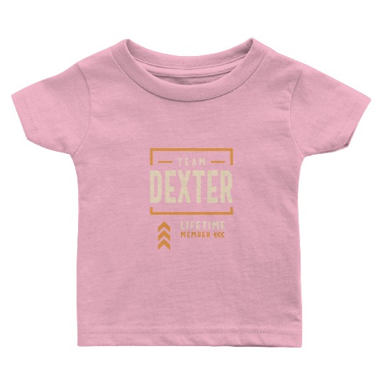 Team Dexter Lifetime Member Funny Name Dexter Baby T Shirts