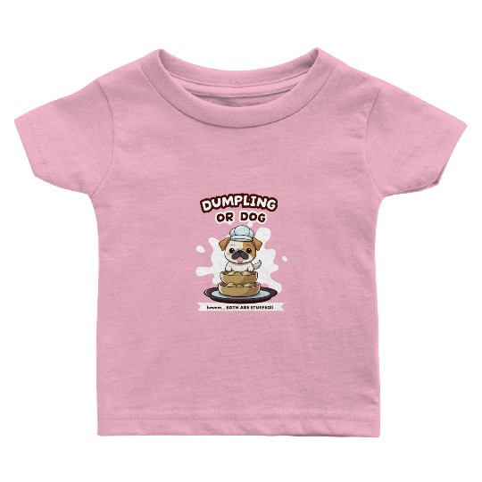 Dumpling or Dog Baby T Shirts