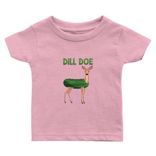 Dill Doe Funny Deer Pickle Pun Humor Baby T Shirts