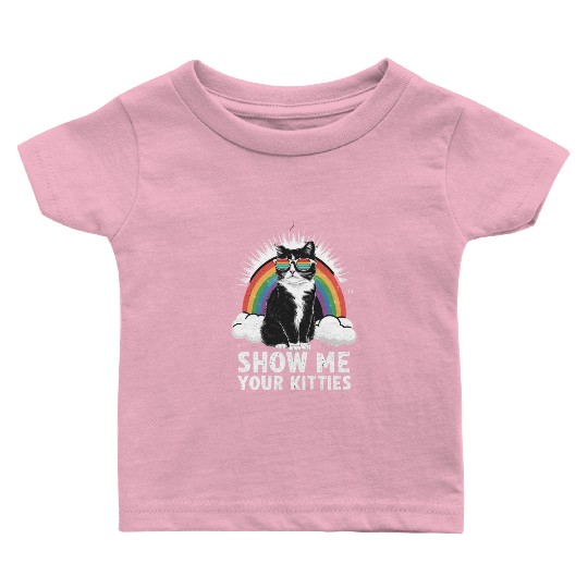 Show Me Your Kitties Funny Lesbian Gay Pride LGBT Baby T Shirts