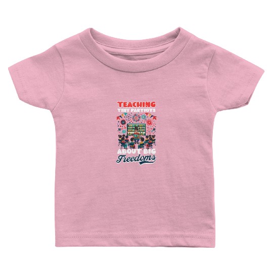 Kindergarten Teacher Tiny Patriots Big Freedoms Baby T Shirts