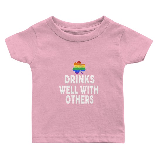 Drinks Well With Others LGBT Gay St Patricks Day Baby T Shirts
