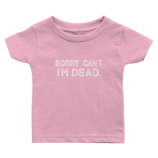 sorry dead Funny opossum design Baby T Shirts