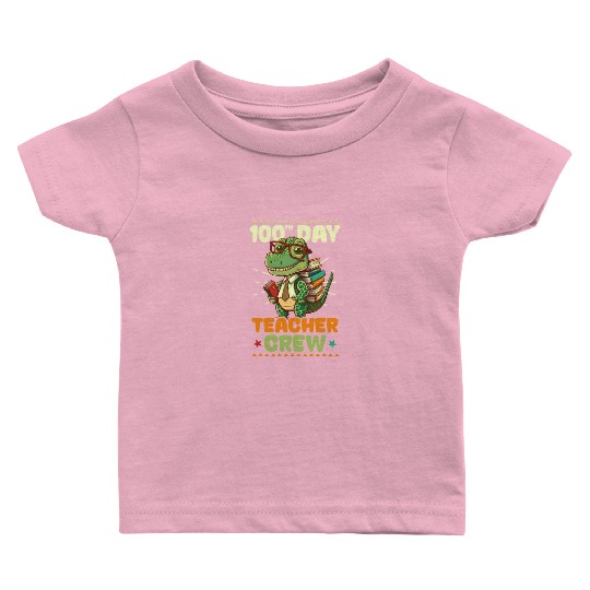 100 Days Of School Teacher Dinosaur Teacher Crew Baby T Shirts