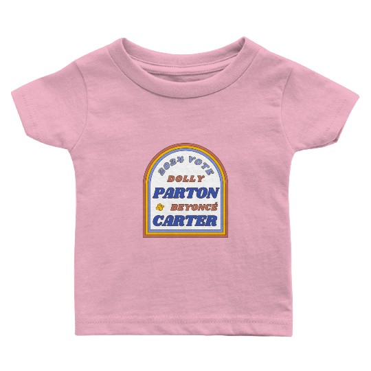 Vote Dolly Parton & Beyonce Carter 2024 Election Baby T Shirts
