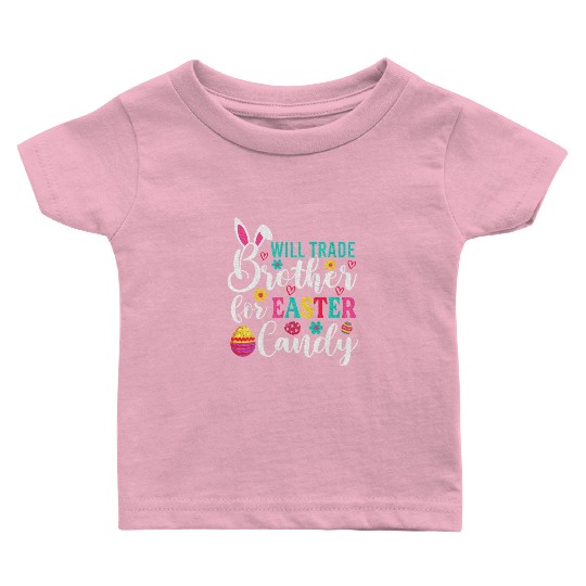 Trade Brother for Easter Candy Baby T Shirts