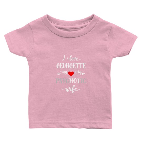 I love my very psychotic wife Baby T Shirts, funny quote