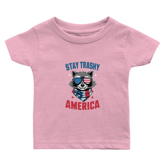 Stay Trashy America Take America Back 4Th Of July Baby T Shirts