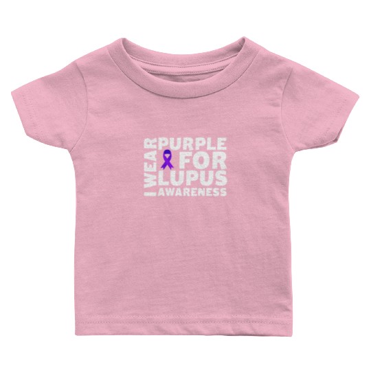 I Wear Purple For Lupus Awareness Month Lupus Baby T Shirts