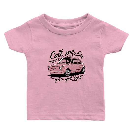 Call Me If You Get Lost Baby T Shirts