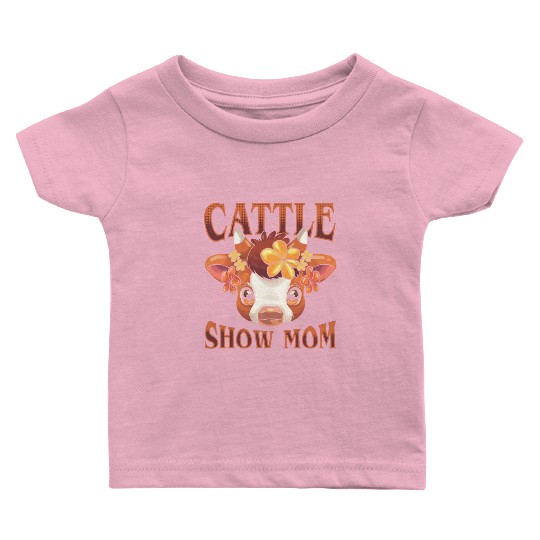 Heifer Farmer Show Cow Show Mom Cattle Baby T Shirts