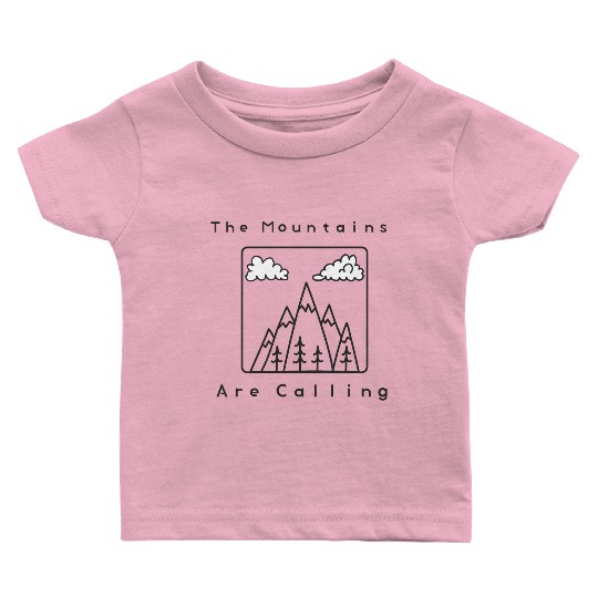 The Mountains Are Calling Baby T Shirts