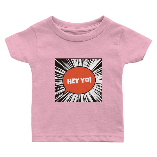 Hey Yo Baby T Shirts