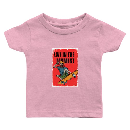 Funny playful Skateboarder: Live in the Moment Baby T Shirts