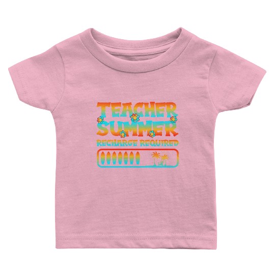 Teacher Summer Recharge Required Vacation Day sun Baby T Shirts
