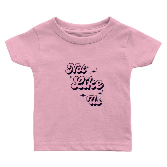 Not Like Us Baby T Shirts