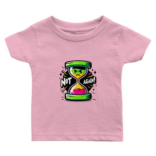 Angry Hourglass Not Again Lime Green Trendy Colors Baby T Shirts