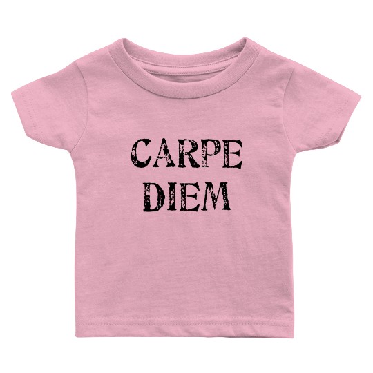 Carpe Diem Baby T Shirts