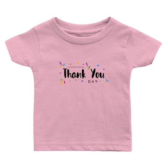 International Thank You Day Celebration Baby T Shirts