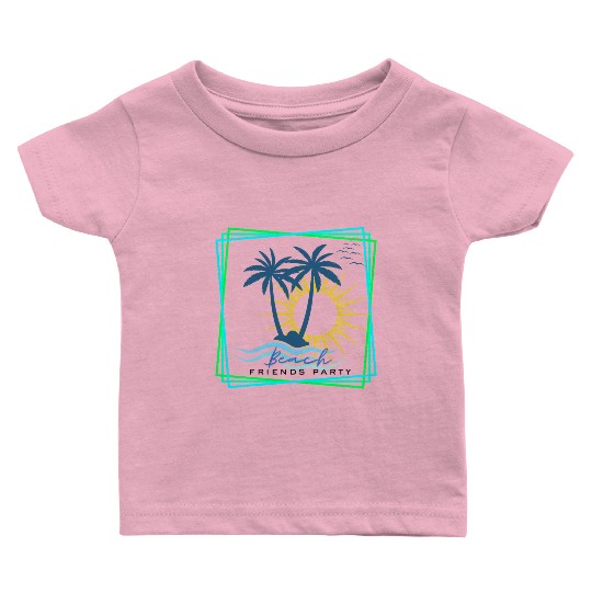 Beach Friends Party: Sun, Fun, and Good Times. Baby T Shirts
