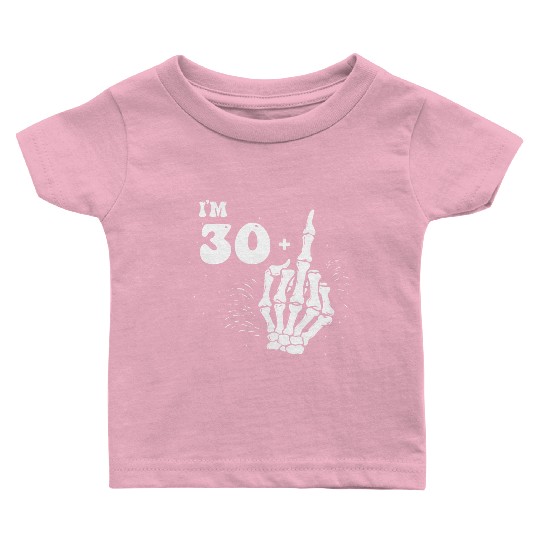 I Am 30 Plus Middle Finger - 31st Birthday Baby T Shirts