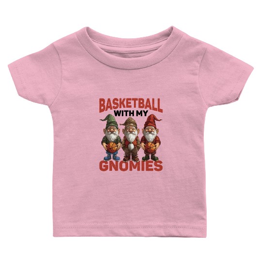 Basketball With My Gnomies 2 Baby T Shirts