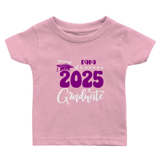 Proud Papa Graduate 2025 Senior Class of 2025 Grad Baby T Shirts