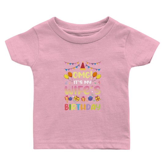 Omg! It's My Wife's Birthday Funny Birthday Baby T Shirts