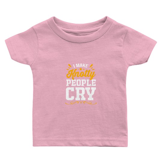 Funny Massage Therapist I Make Knotty People Cry Baby T Shirts