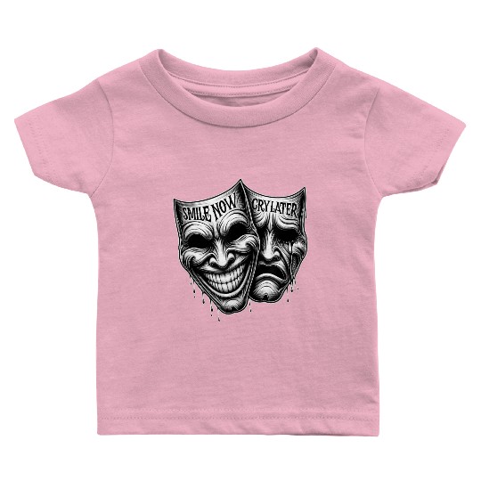 SMILE NOW CRY LATER Drama Masks Payaso Cholo Tatto Baby T Shirts