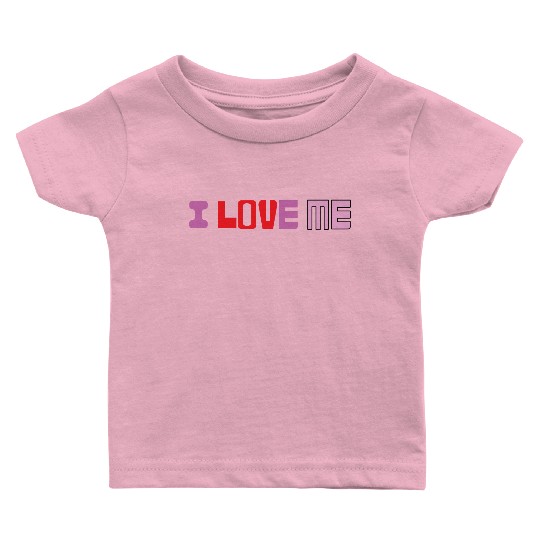I love me shirtchill Baby T Shirts