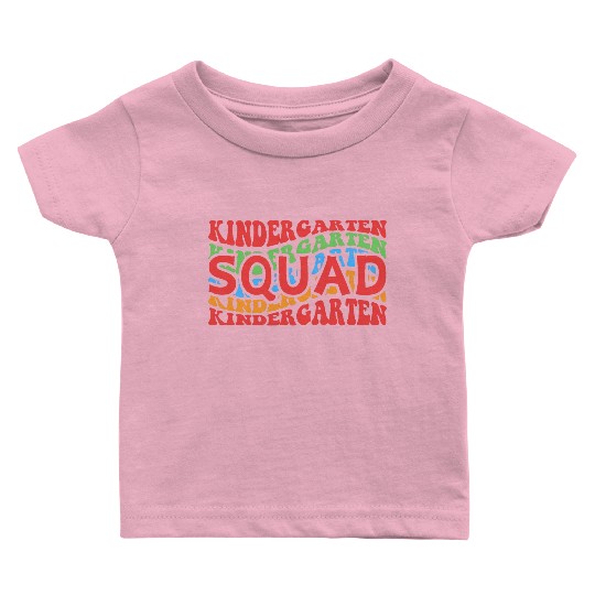 Kindergarten Squad - Kindergarten Teacher Baby T Shirts