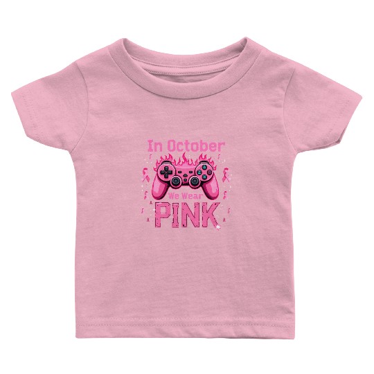 In October We Wear Pink Breast Cancer Awareness Baby T Shirts