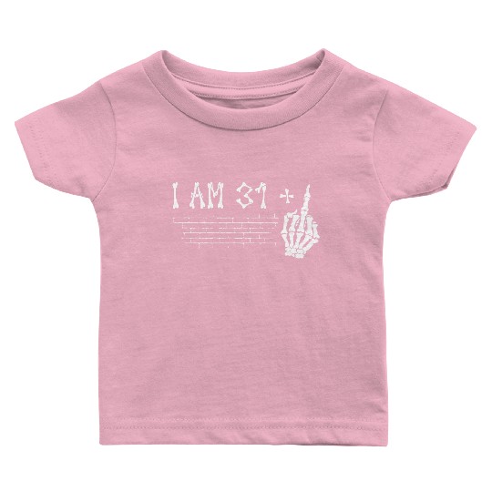 I Am 31 Plus Middle Finger - 32nd Birthday Baby T Shirts