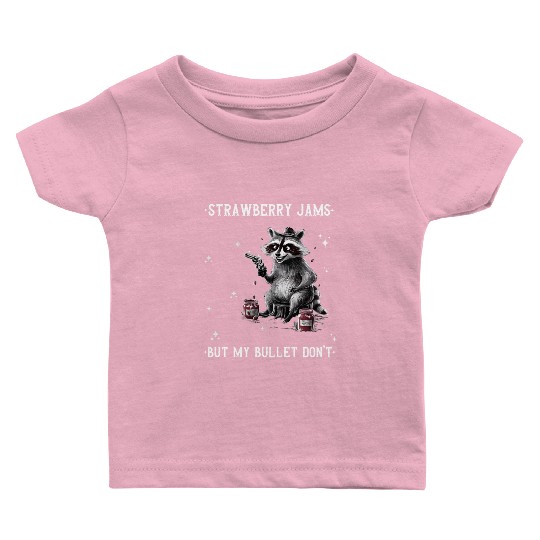 Strawberry Jams But My Bullet Don't Baby T Shirts