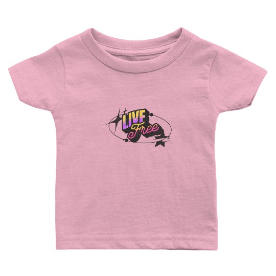 Live Free - Vibrant Y2K Streetwear Baby T Shirts