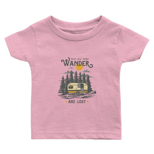 Not All Who Wander are Lost Baby T Shirts