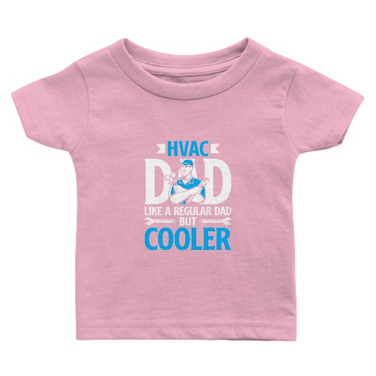 HVAC Dad But Cooler HVAC Technician Fathers Day Baby T Shirts