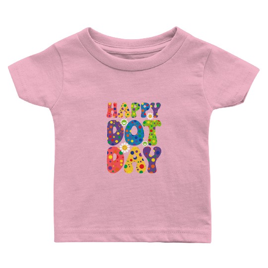 Happy Dot day september 15th for teacher kids Baby T Shirts