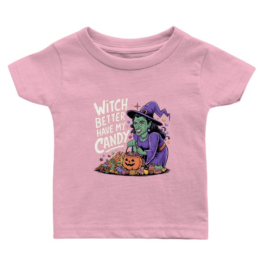 Witch better have m candy 2 Baby T Shirts
