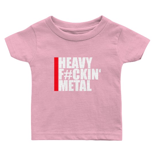Heavy F#ckin' Metal Hard Rock Fun Music Text Quote Baby T Shirts