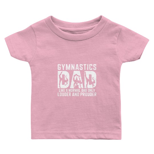 Like Normal But Louder Dad Funny Gymnastics Dad Baby T Shirts